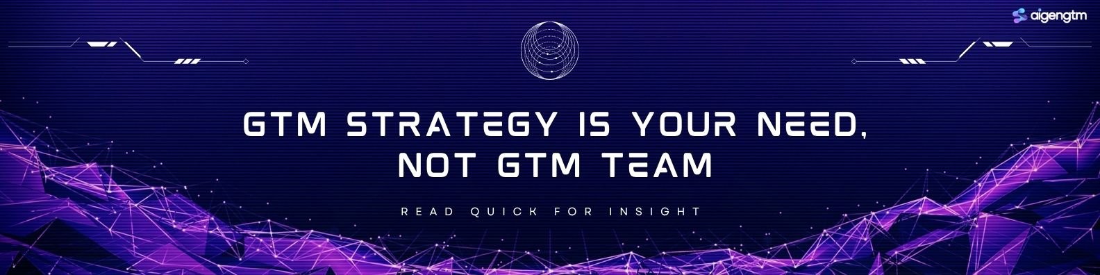 You Don’t Need a GTM Team — You Need a GTM System